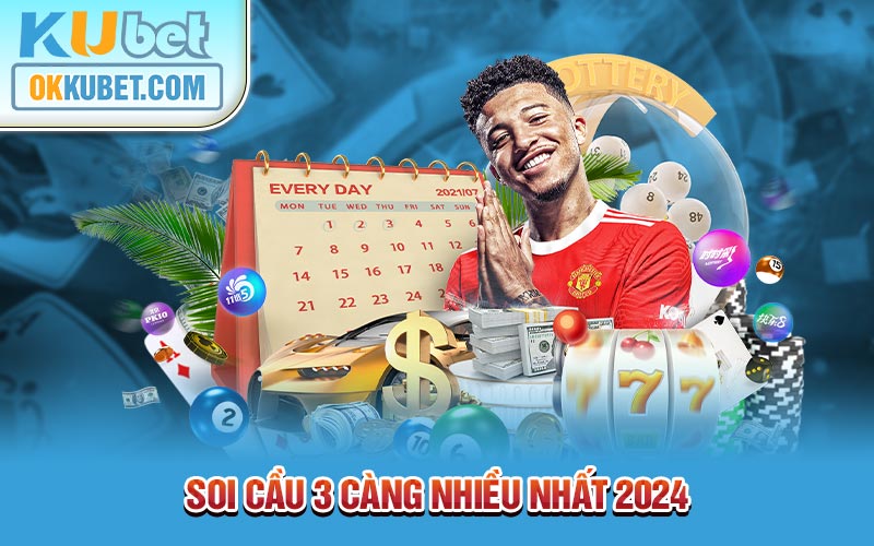 soi cầu 3 càng nhiều nhất 2024