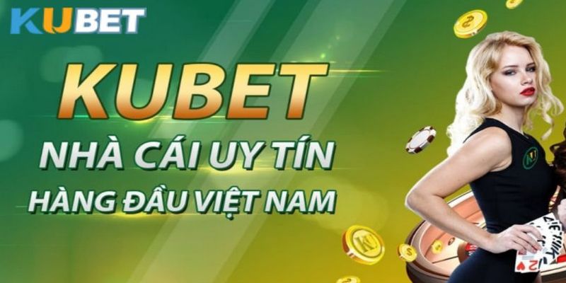 Vượt qua thử thách KUBET khẳng định vị thế trên thị trường