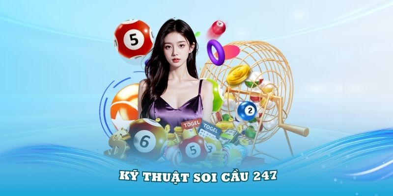 Nắm vững các kỹ thuật soi cầu 247 hiệu quả nhất