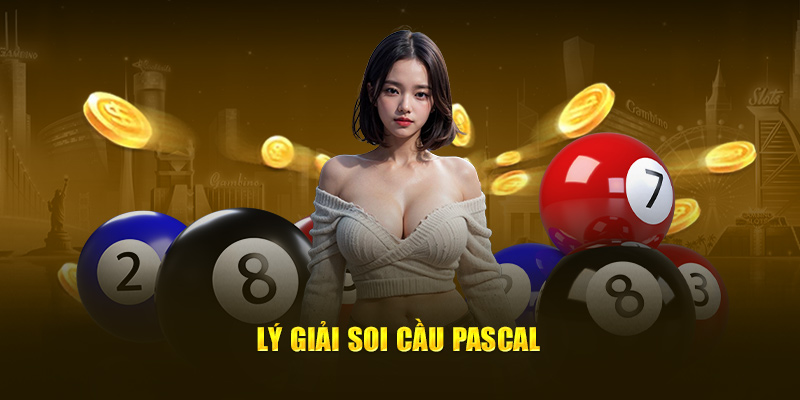 Lý giải soi cầu Pascal